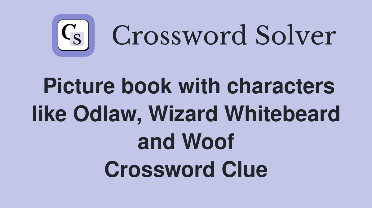 Picture book with characters like Odlaw, Wizard Whitebeard and Woof